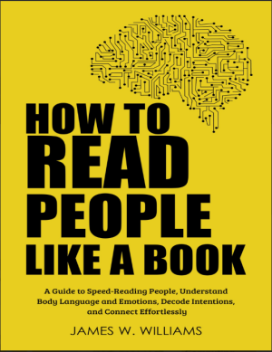 How to Read People Like a Book (James W Williams)