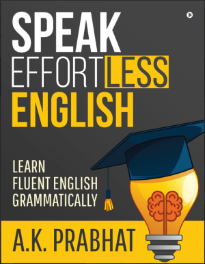 Speak Effortless English Learn Fluent English Grammatically